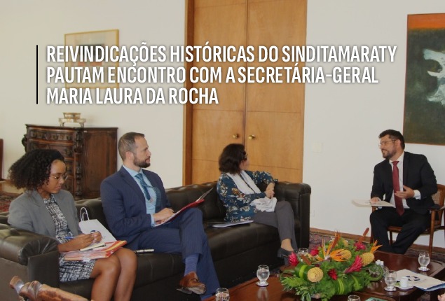 Reivindicações históricas do Sinditamaraty pautam encontro com a secretária-geral Maria Laura da Rocha